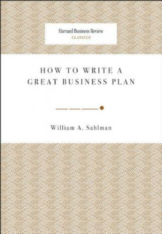 Carte How to Write a Great Business Plan Willaim Sahlman