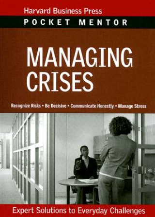 Könyv Managing Crises Harvard Business School Press