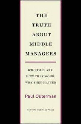 Book Truth About Middle Managers Paul Osterman