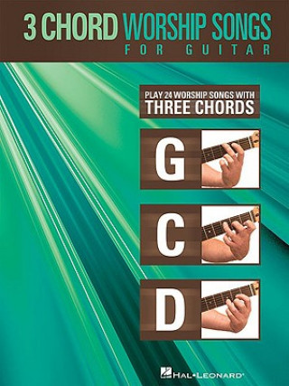 Carte 3-Chord Worship Songs for Guitar Hal Leonard Publishing Corporation