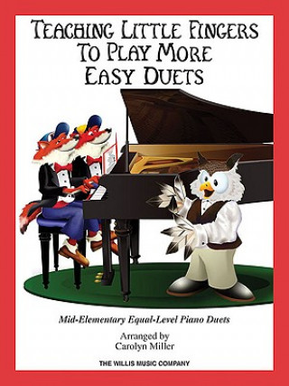 Carte Teaching Little Fingers to Play More Easy Duets Hal Leonard Corp