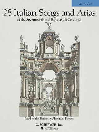 Könyv 28 Italian Songs and Arias of the Seventeenth and Eighteenth Hal Leonard Corp