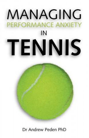 Libro Managing Performance Anxiety in Tennis Andrew David Peden