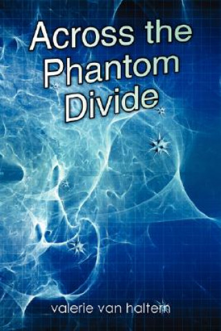 Книга Across the Phantom Divide Valerie Van Haltern