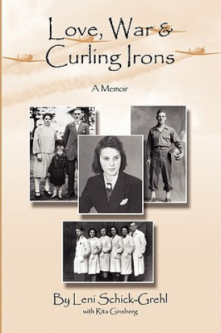 Könyv Love, War and Curling Irons Leni Schick-Grehl