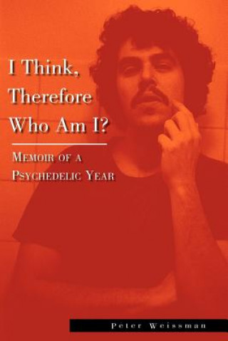 Könyv I Think, Therefore Who Am I? Peter Weissman