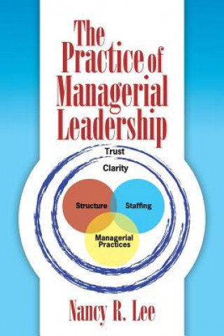 Kniha Practice of Managerial Leadership Dr Nancy R (University of Washington USA) Lee