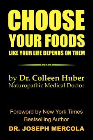 Könyv Choose Your Foods Like Your Life Depends on Them Colleen