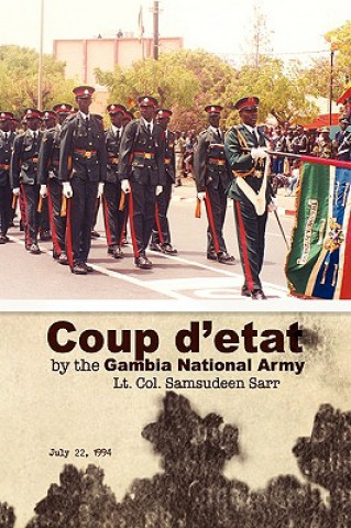 Book Coup D'Etat by the Gambia National Army Lt Col Samsudeen Sarr