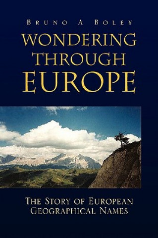 Kniha Wondering Through Europe Bruno A. Boley