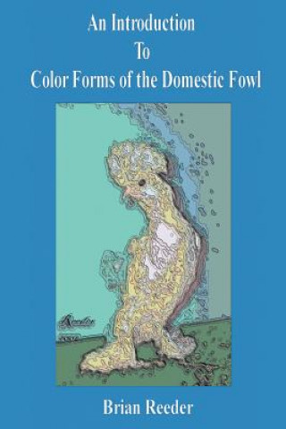 Książka Introduction to Color Forms of the Domestic Fowl Brian Reeder