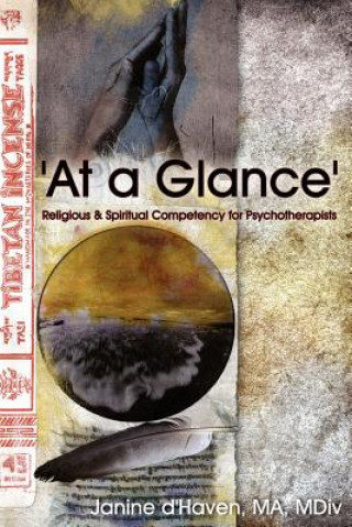 Carte 'At a Glance' Religious and Spiritual Competency for Psychotherapists Janine d´Haven MA MDiv