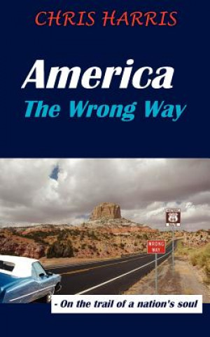Kniha America The Wrong Way Chris Harris