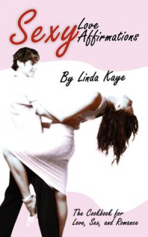 Könyv Sexy Love Affirmations Linda Kaye
