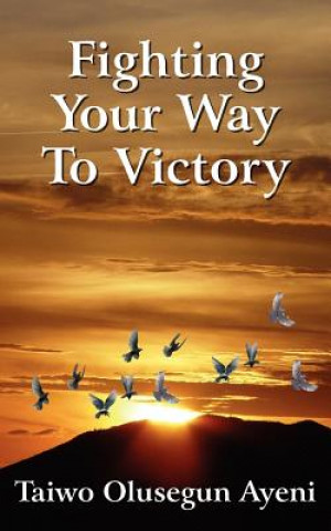 Kniha Fighting Your Way To Victory Taiwo