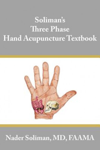 Kniha Soliman's Three Phase Hand Acupuncture Textbook Nader Soliman