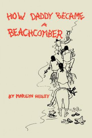Könyv How Daddy Became A Beachcomber Marilyn Hedley