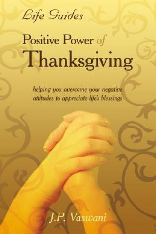 Kniha Positive Power Of Thanksgiving J. P. Vaswani