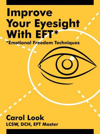 Kniha Improve Your Eyesight with EFT* Carol Look