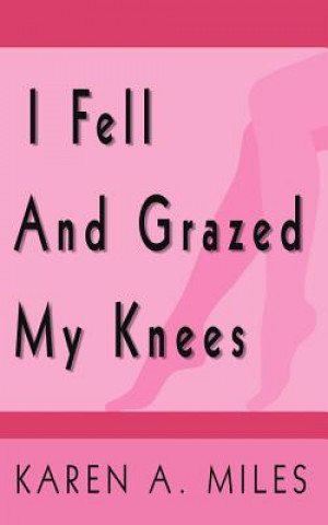 Kniha I Fell And Grazed My Knees Karen