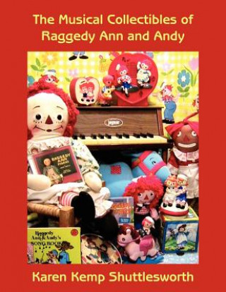 Kniha Musical Collectibles of Raggedy Ann and Andy Karen Kemp Shuttlesworth