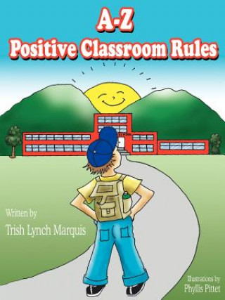 Könyv A-Z Positive Classroom Rules Trish Lynch Marquis