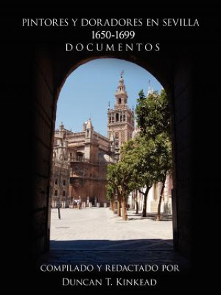 Kniha Pintores Y Doradores En Sevilla Duncan T. Kinkead