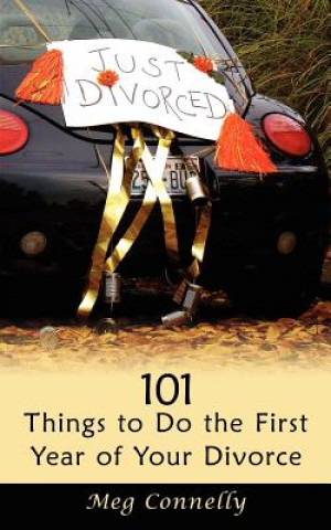 Kniha 101 Things to Do the First Year of Your Divorce Meg