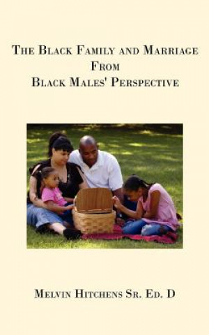 Książka Black Family and Marriage From Black Males' Perspective Dr. Melvin