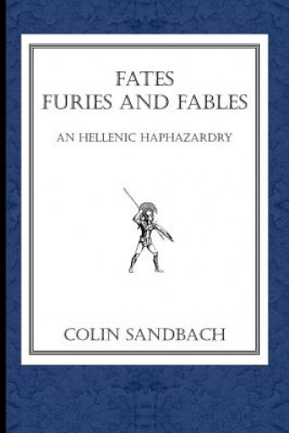 Kniha Fates Furies and Fables Colin Sandbach