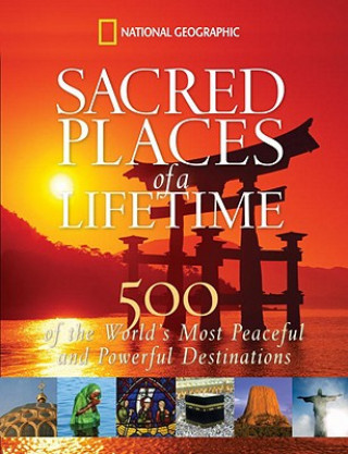 Kniha Sacred Places of a Lifetime National Geographic