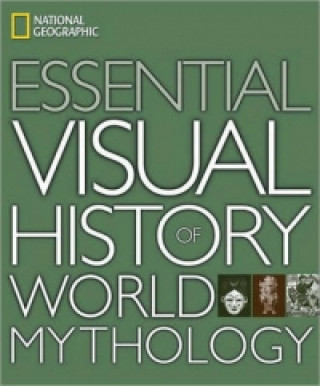 Kniha National Geographic Essential Visual History of World Mythology National Geographic