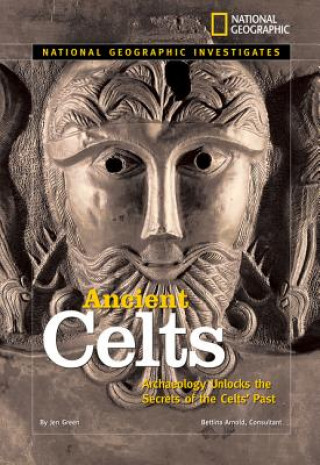 Kniha National Geographic Investigates: Ancient Celts Jen Green