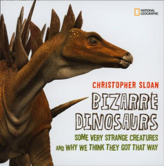 Könyv Bizarre Dinosaurs Christopher Sloan
