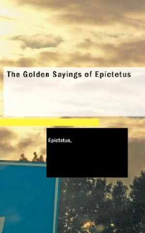Könyv Golden Sayings of Epictetus Epictetus