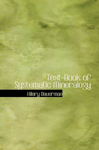 Carte Text-Book of Systematic Mineralogy Hilary Bauerman