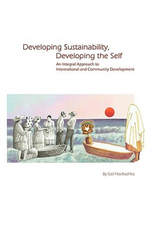 Knjiga Developing Sustainability, Developing the Self Gail Hochachka