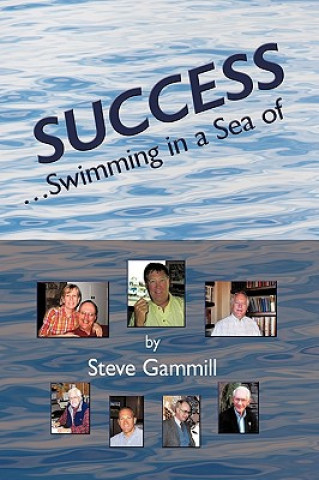 Kniha Success... Swimming in a Sea of Steve Gammill