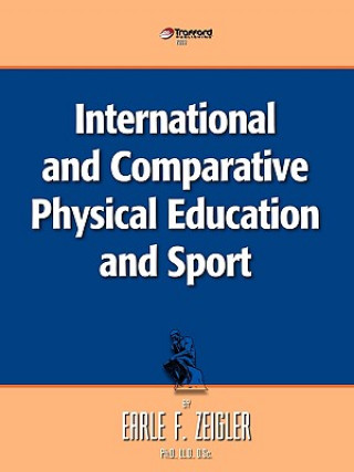 Kniha International and Comparative Physical Education and Sport Zeigler Earle