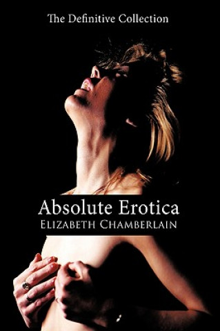 Kniha Absolute Erotica Elizabeth Chamberlain