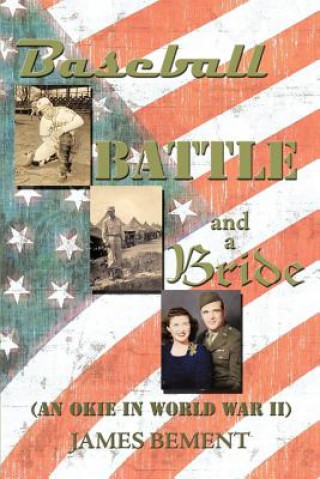 Carte Baseball, Battle, and a Bride James Bement
