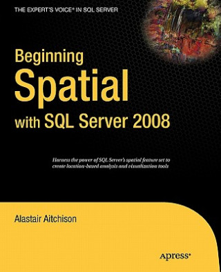 Knjiga Beginning Spatial with SQL Server 2008 Alastair Aitchison