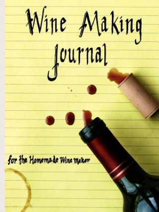 Könyv Wine Making Journal, for the Homemade Wine Maker Adam