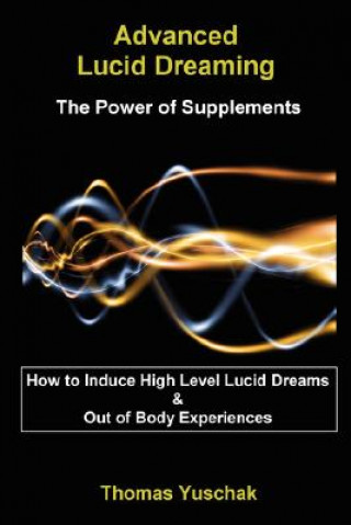 Carte Advanced Lucid Dreaming - The Power of Supplements Thomas