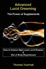 Könyv Advanced Lucid Dreaming - The Power of Supplements Thomas
