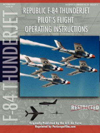 Carte Republic F-84 Thunderjet Pilot's Flight Operating Manual United States Air Force