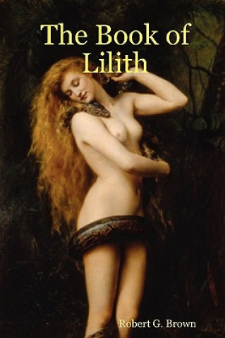 Könyv Book of Lilith Robert G. Brown