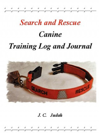 Kniha Search and Rescue Canine - Training Log and Journal J. C. Judah