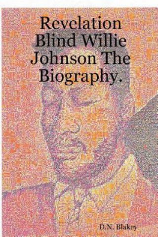 Kniha Revelation Blind Willie Johnson D. N. Blakey