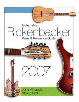 Książka Collectable Rickenbacker Value and Reference Guide 2007 John Minutaglio